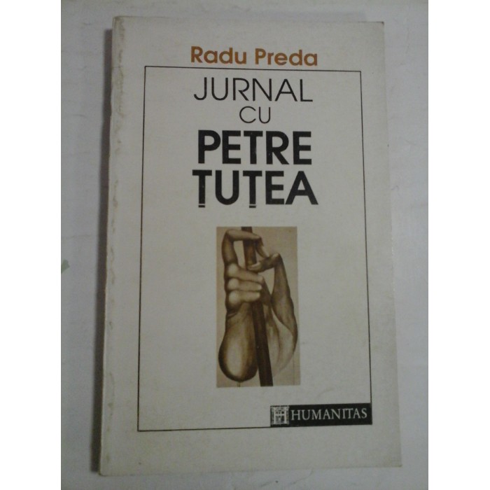 JURNAL CU PETRE TUTEA  -  RADU PREDA